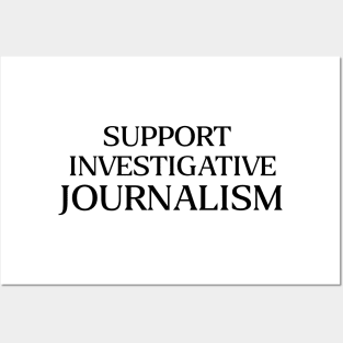 support investigative journalism Posters and Art